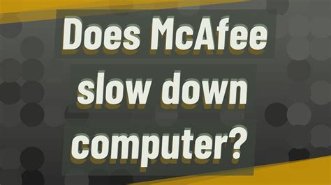 mcafee chromium container delegate|does mcafee slow down your computer.
